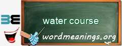 WordMeaning blackboard for water course